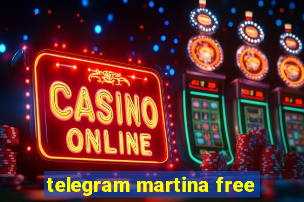 telegram martina free